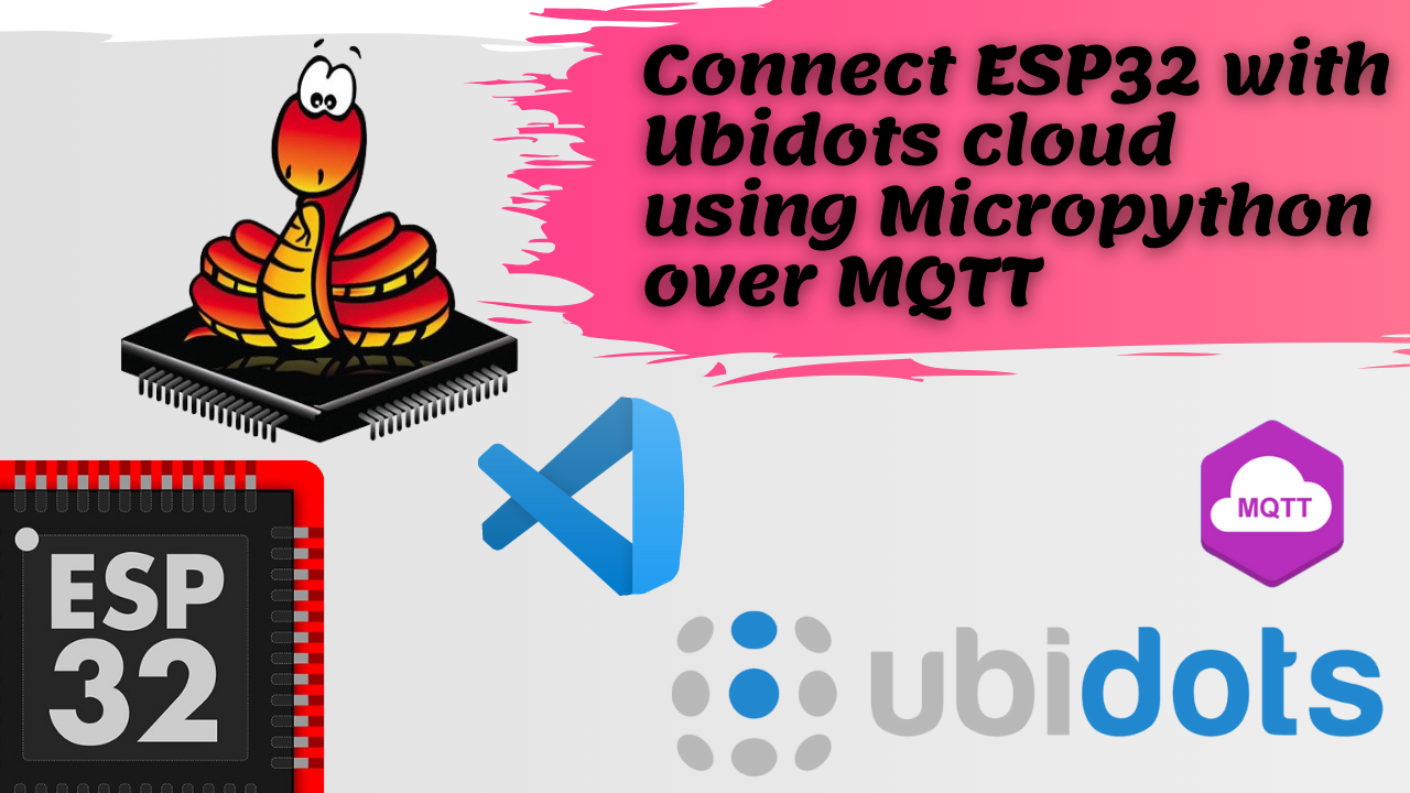 Connect ESP32 to Ubidots using Micropython